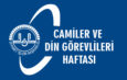 CAMİLER VE DİN GÖREVLİLERİ HAFTASI MESAJI